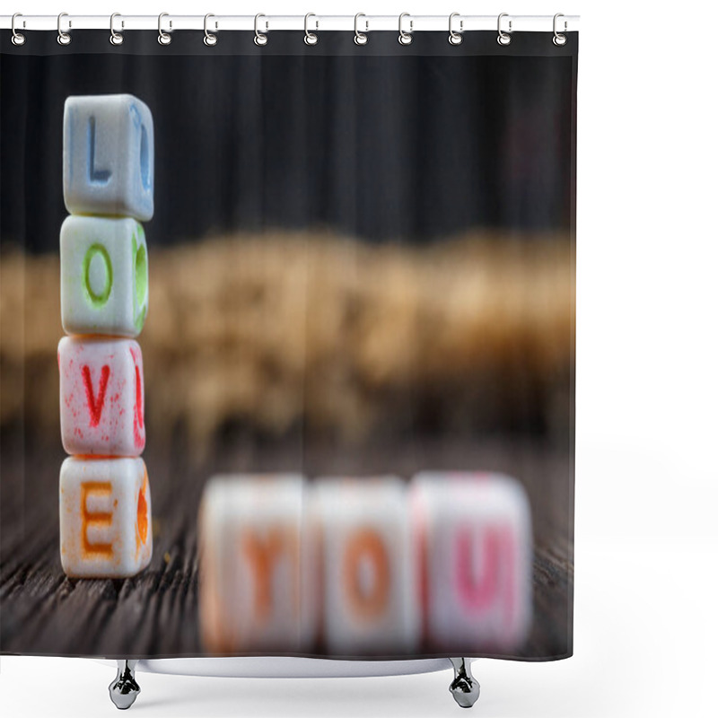 Personality  Words Love You Written In Ceramic Blocks On Brown Wooden Background Shower Curtains