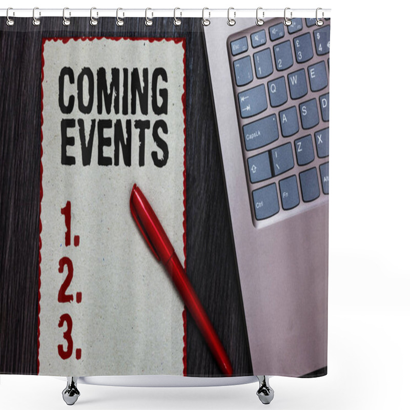 Personality  Handwriting Text Writing Coming Events. Concept Meaning Happening Soon Forthcoming Planned Meet Upcoming In The Future Piece Paper Red Borders Black Marker Computer Keyboard Wooden Background. Shower Curtains