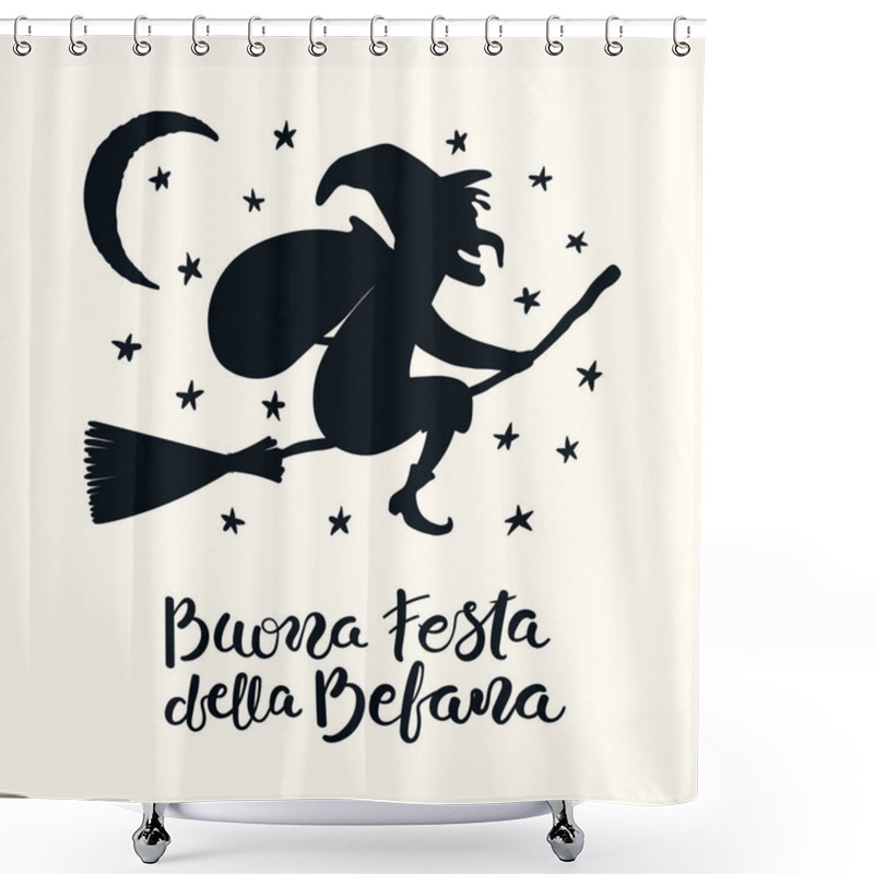 Personality  Hand Written Italian Lettering Quote Happy Epiphany With Witch Flying On Broomstick Isolated On White Background. Italian Christmas. Design For Epiphany Card Shower Curtains