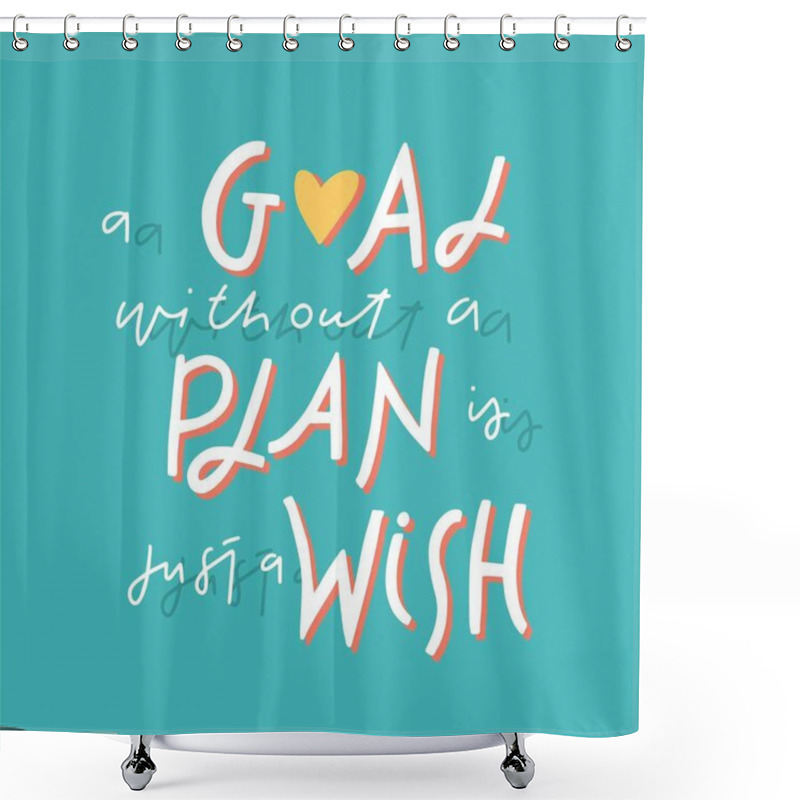 Personality  A Goal Without A Plan Is Just A Wish. Inspirational Vector Quote, Black Ink Brush Lettering Isolated On White Background. Positive Saying For Cards, Motivational Posters And T-shirt Shower Curtains