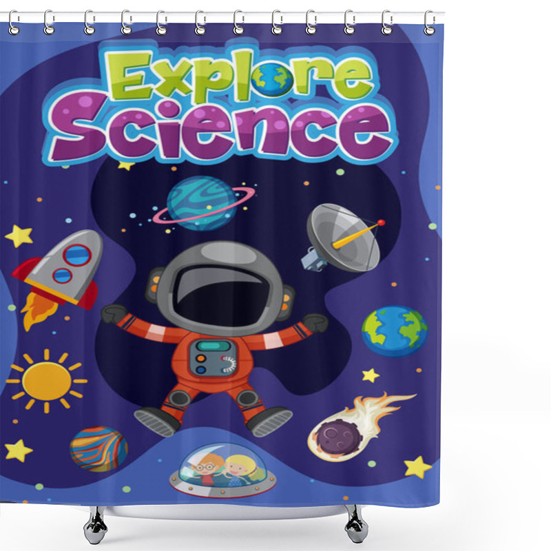 Personality  Explore Science Logo With Astronaut And Space Objects Illustration Shower Curtains