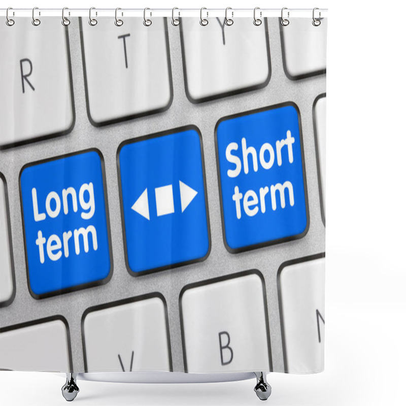 Personality  Long Term Or Short Term - Inscription On Blue Keyboard Key. Shower Curtains