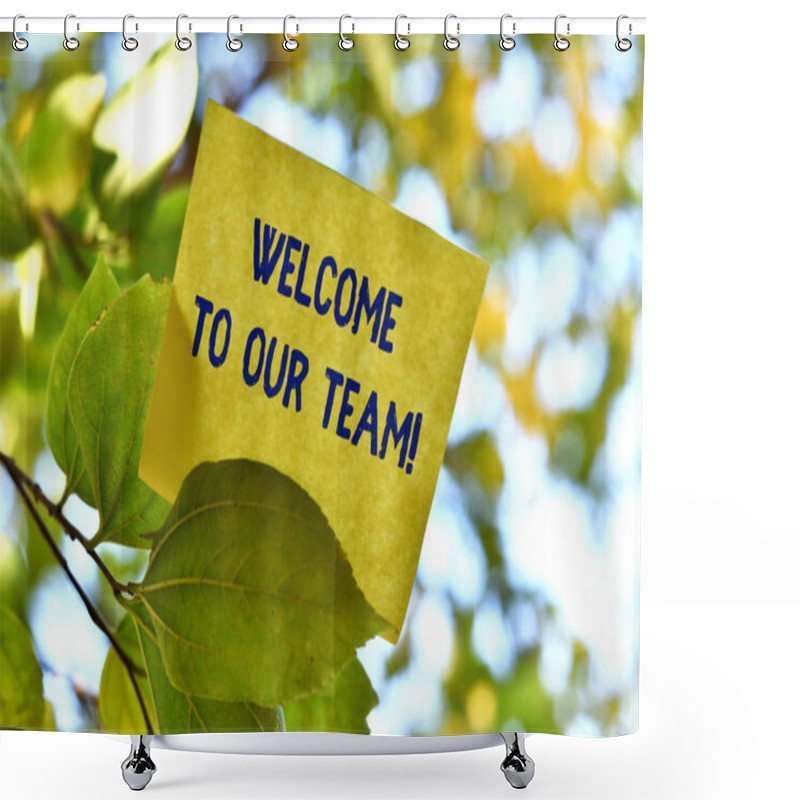 Personality  Word Writing Text Welcome To Our Team. Business Concept For Introducing Another Demonstrating To Your Team Mates Piece Of Square Paper Use To Give Notation On Tree Leaf Under Sunny Day. Shower Curtains