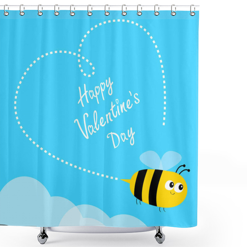 Personality  Happy Valentines Day. Flying Bee Icon. Dash Line Heart. Big Eyes. Cute Cartoon Funny Baby Caharacter. Flat Design. Blue Sky Background. White Cloud. Vector Illustration Shower Curtains