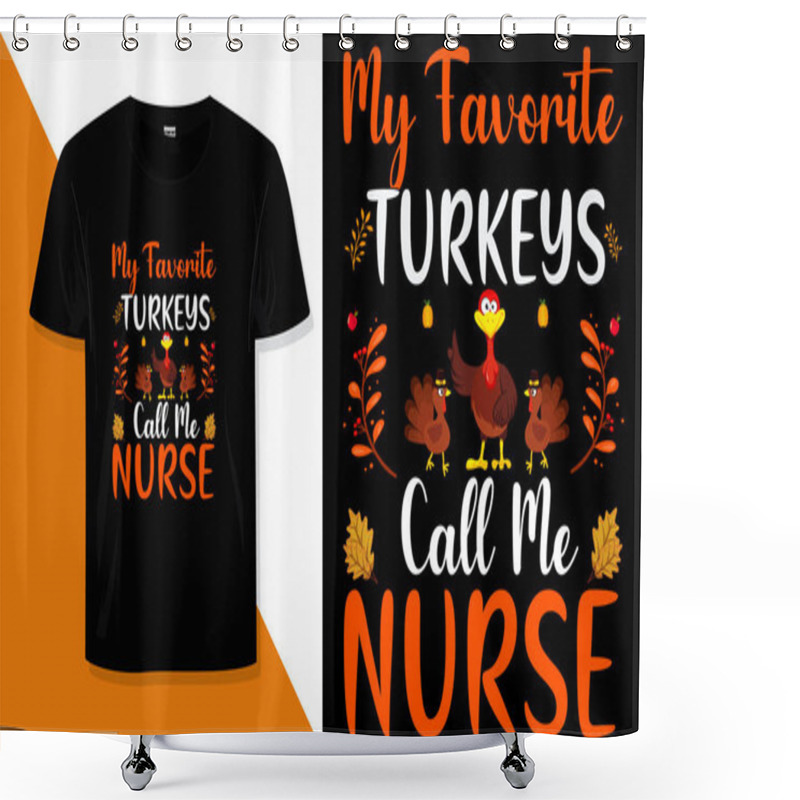 Personality  Thanksgiving Shirt ,Happy Thanksgiving, Funny Thanksgiving Shirts  Shower Curtains