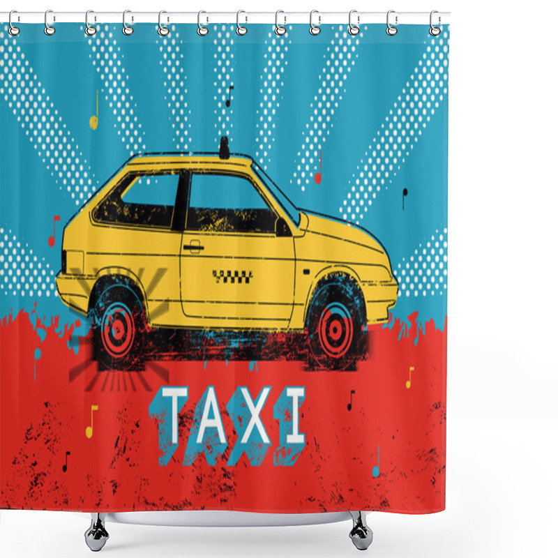 Personality  Taxi. Typographic Retro Grunge Poster. Vector Illustration. Shower Curtains