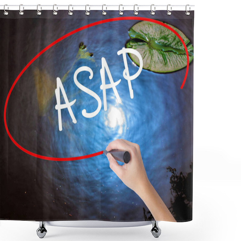 Personality  Woman Hand Writing ASAP  With Marker Over Transparent Board Shower Curtains