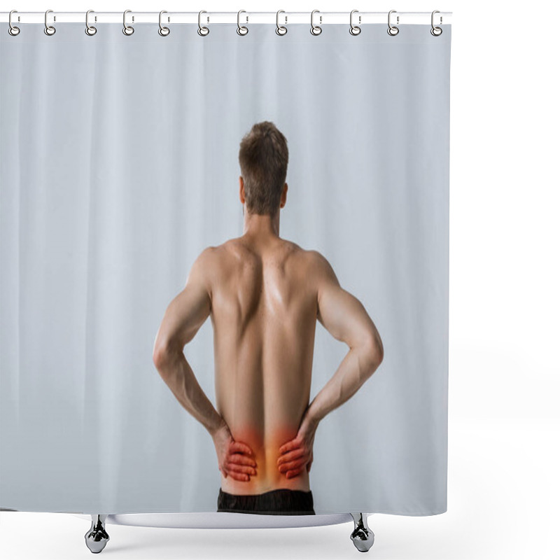 Personality  Back View Of Shirtless Sportsman With Lower Back Pain Isolated On Grey Shower Curtains