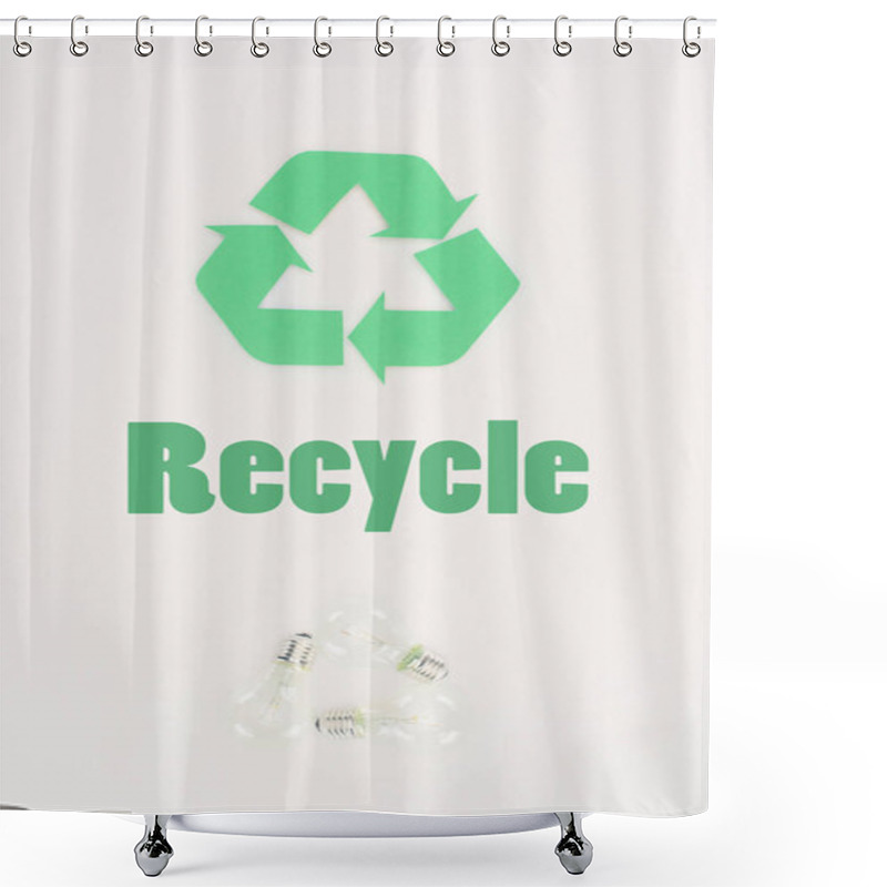 Personality  Top View Of Light Bulbs With Recycle Sign On White Shower Curtains