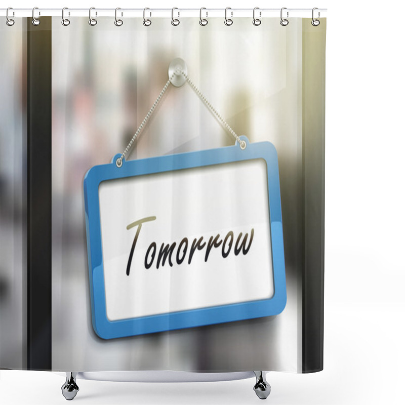 Personality  Tomorrow Hanging Sign Shower Curtains