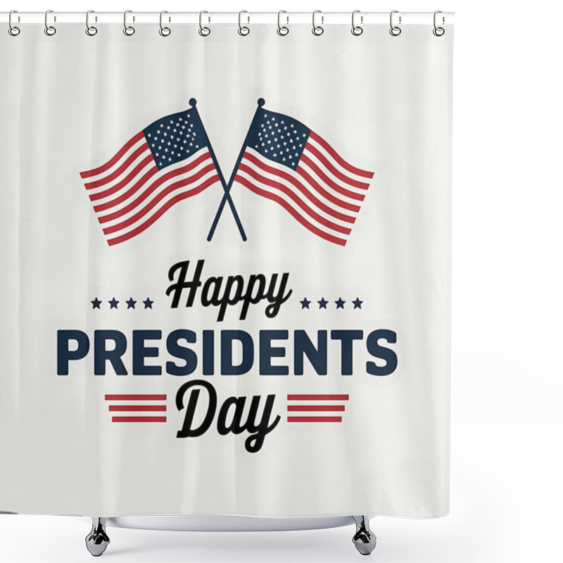 Personality  A Post Design With Text Happy Presidents Day With American Flags Shower Curtains