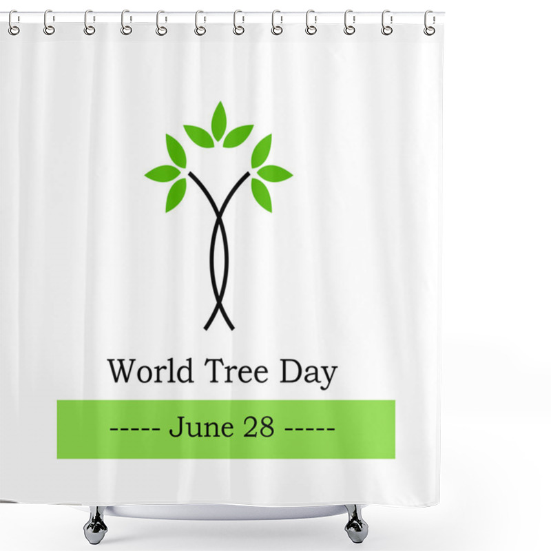 Personality  World Tree Day June 28  Shower Curtains