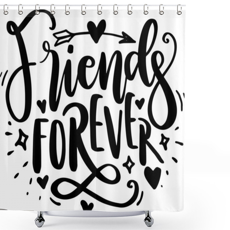 Personality  Best Friend Lettering Quotes For Poster And T-Shirt Design. Motivational Inspirational Quotes. Shower Curtains