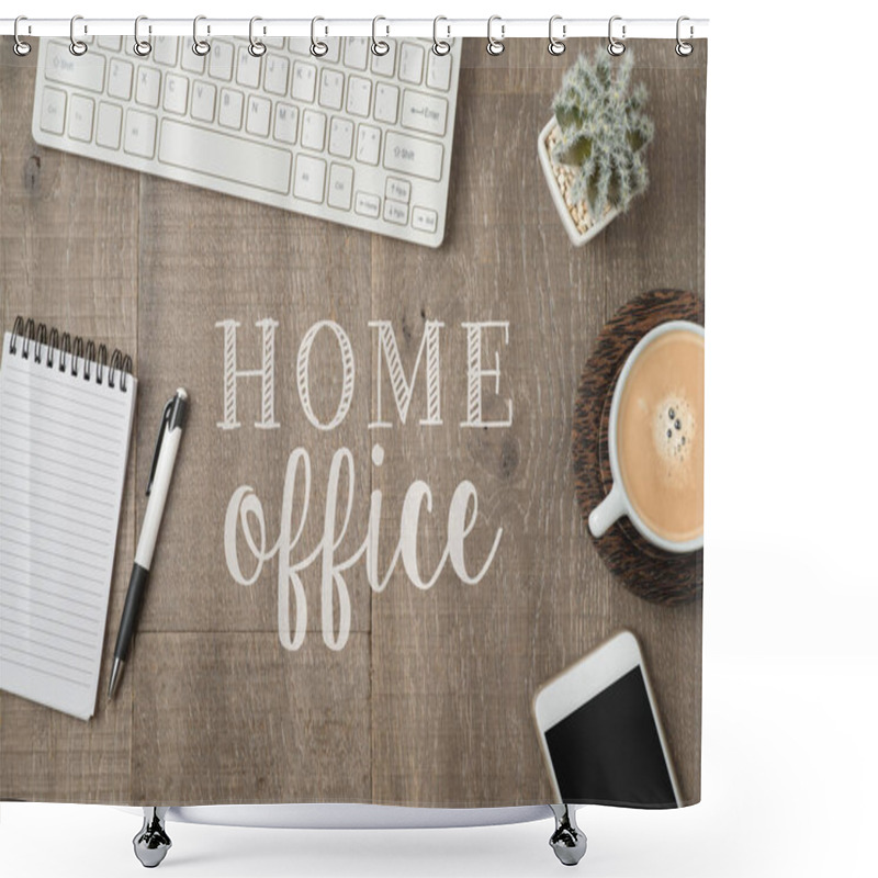 Personality  Home Office And Working From Home Concept. Table Workplace With Keyboard Computer, Notepad And Coffee Cup. Top View From Above Shower Curtains