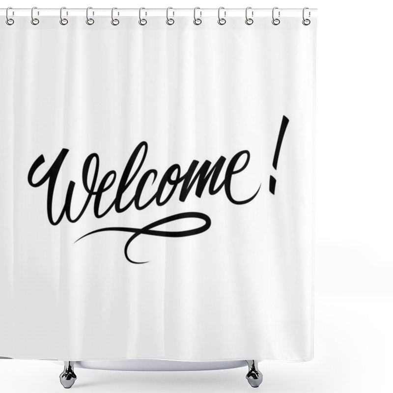 Personality  Welcome Inscription. Hand Drawn Lettering. Greeting Card With Calligraphy. Handwritten Design Element.  Shower Curtains