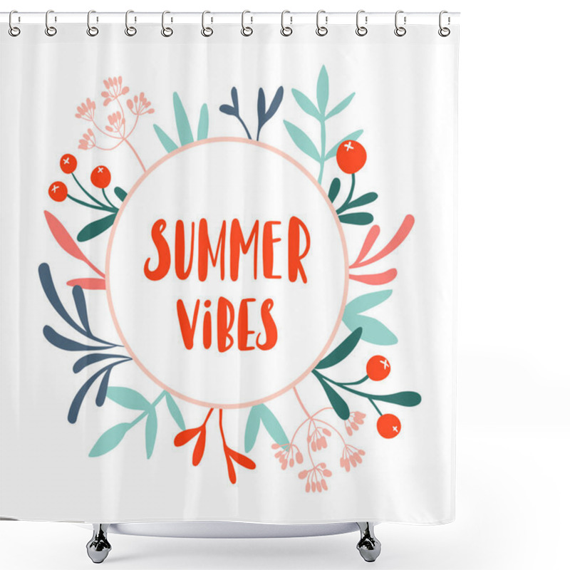 Personality  Summer Vibes. Round Floral Wreath With Letters Shower Curtains