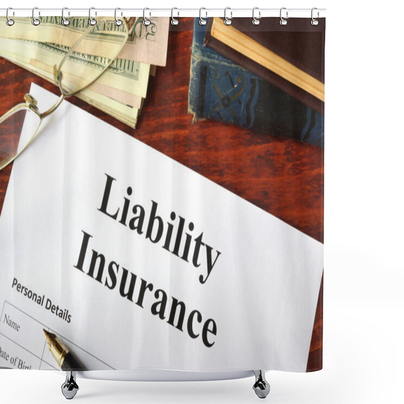 Personality  Liability Insurance On A Wooden Table With Glasses. Shower Curtains