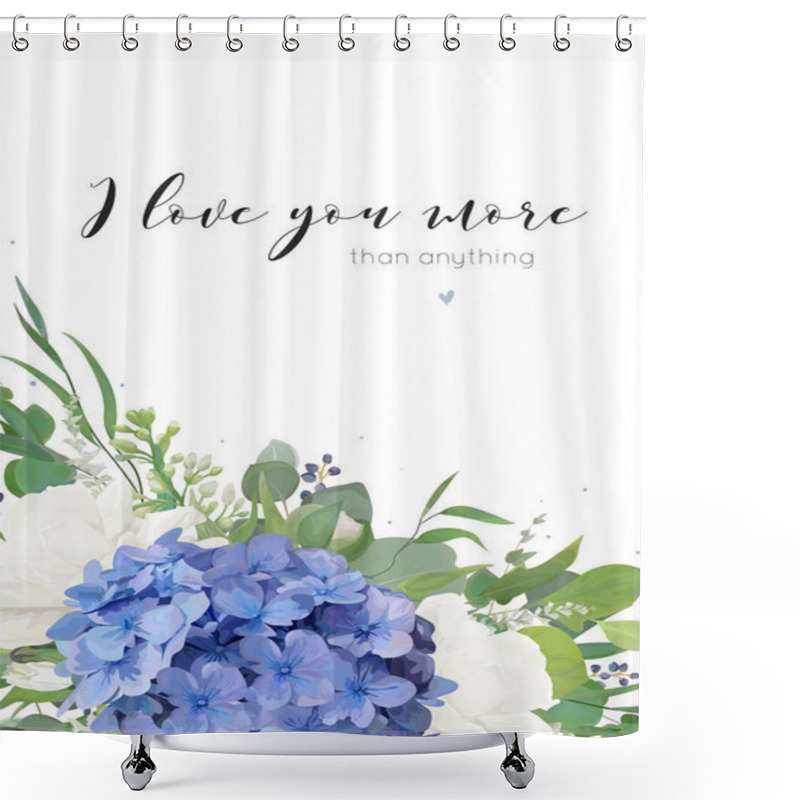 Personality  Vector Floral Greeting Card Design With Elegant Bouquet Of Blue Hydrangea Flower White Garden Roses, Eucalyptus Green Branches, Lilac Flowers Greenery Herbs, Leaves And Berries. Modern Delicate Layout Shower Curtains