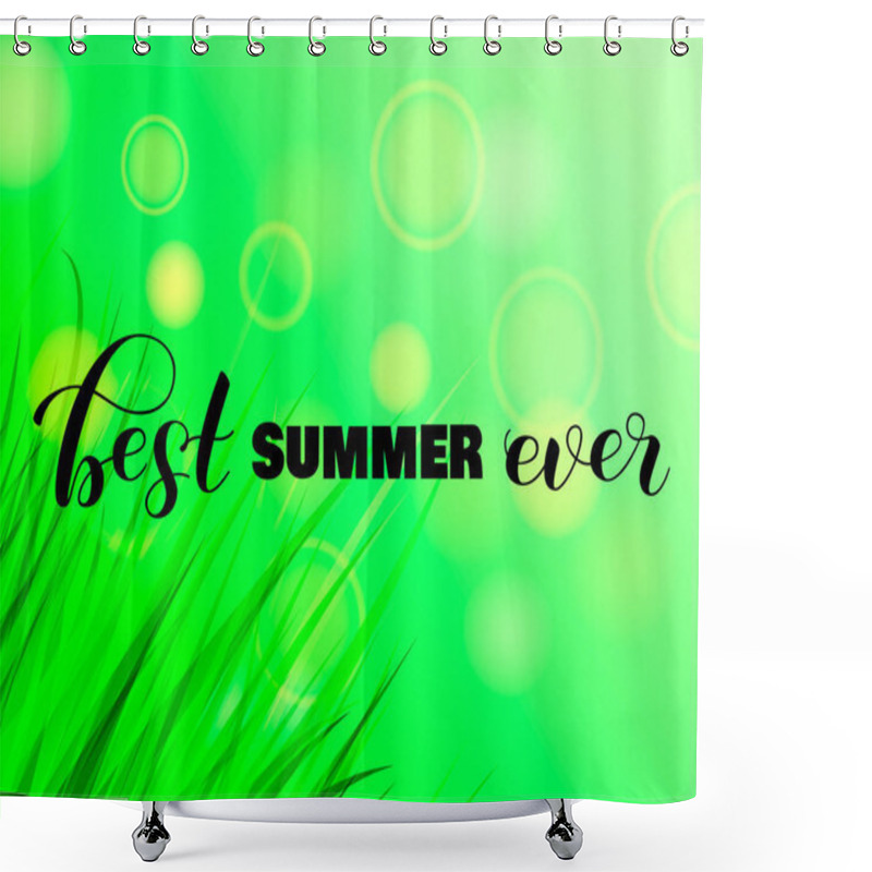 Personality  Best Summer Ever Letering With Green Grass. Vector Illustration Shower Curtains