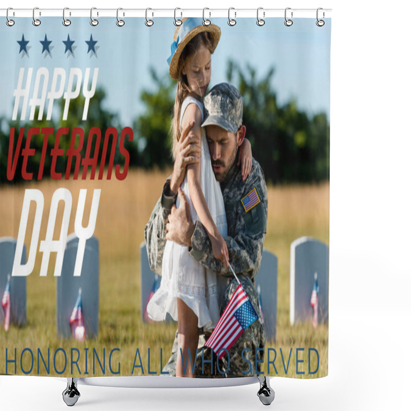 Personality  Military Father In Uniform Hugging Child Near Headstones In Graveyard With Happy Veterans Day, Honoring All Who Served Illustration Shower Curtains