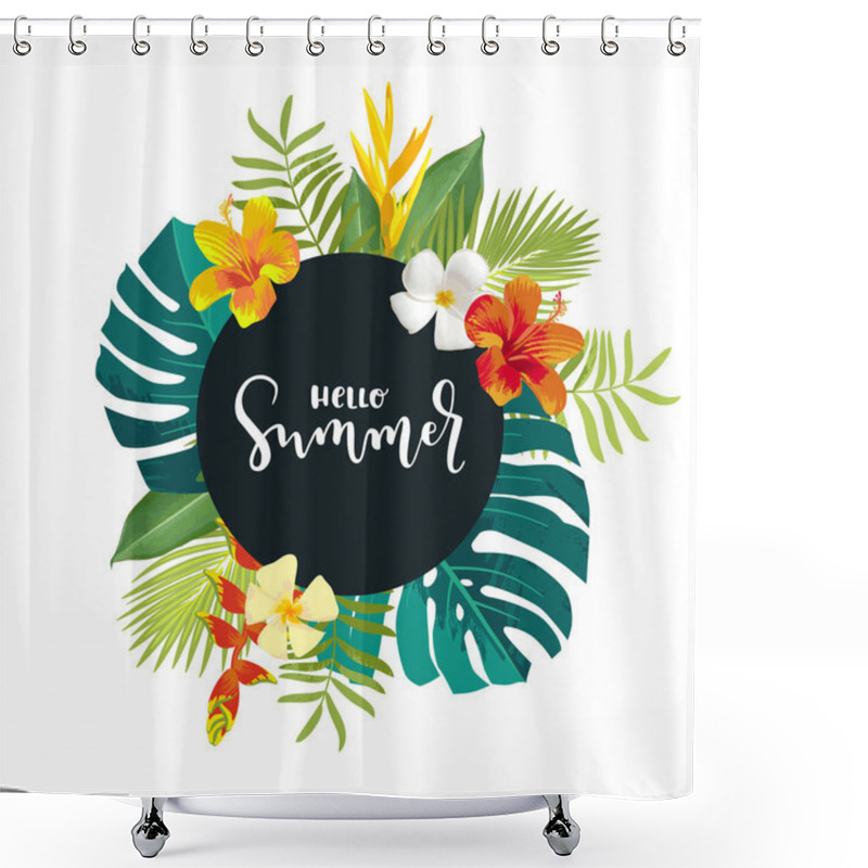 Personality  Hello Summer Calligraphy Card. Summertime Banner, Poster With Exotic Tropical Leaves, Flowers. Bright Jungle Background. Round Frame. Hawaiian Beach Party Botanical Backdrop Template Shower Curtains