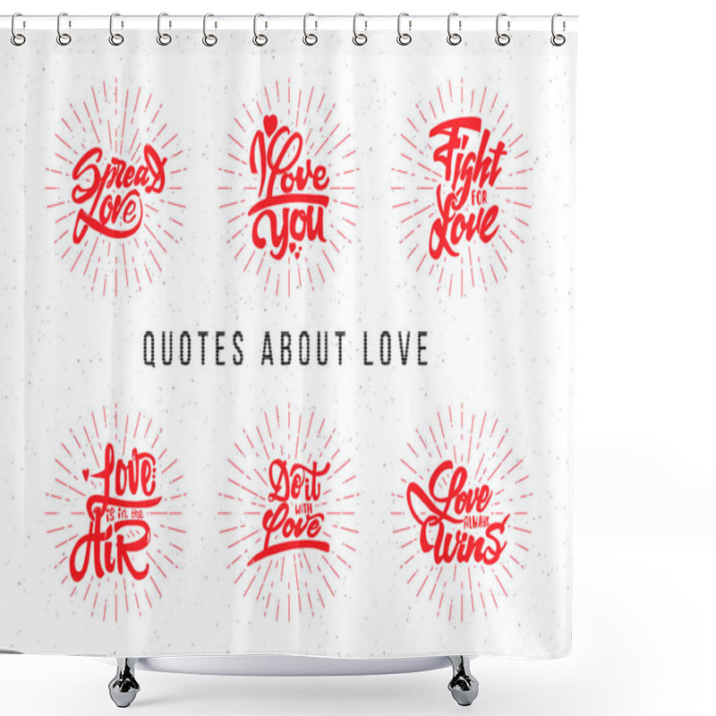 Personality  I Love You, Spread , Fight For , Do It With ,  What  ,  Always Wins. Hand-lettering Text . Handmade Vector Calligraphy  Your Design Shower Curtains