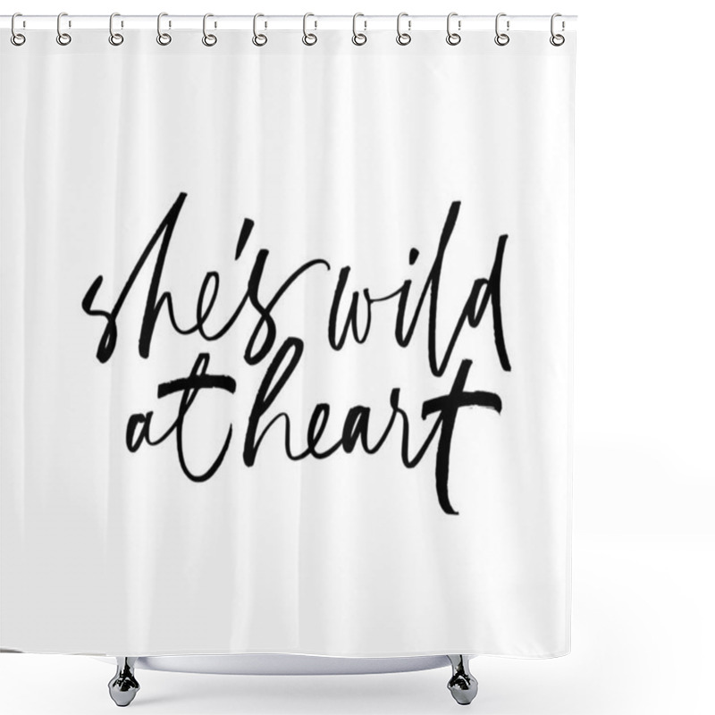 Personality  She Is Wild At Heart Ink Pen Handwritten Lettering Shower Curtains