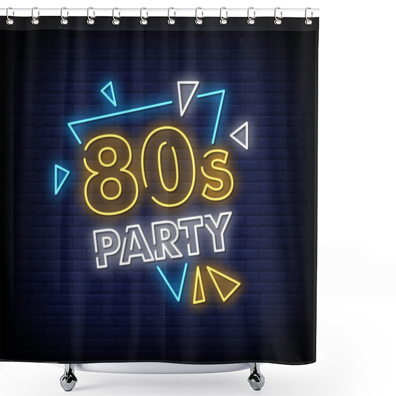 Personality  80s Party Neon Text Sign Vector. Light Banner Poster, Vector, Illustration Shower Curtains