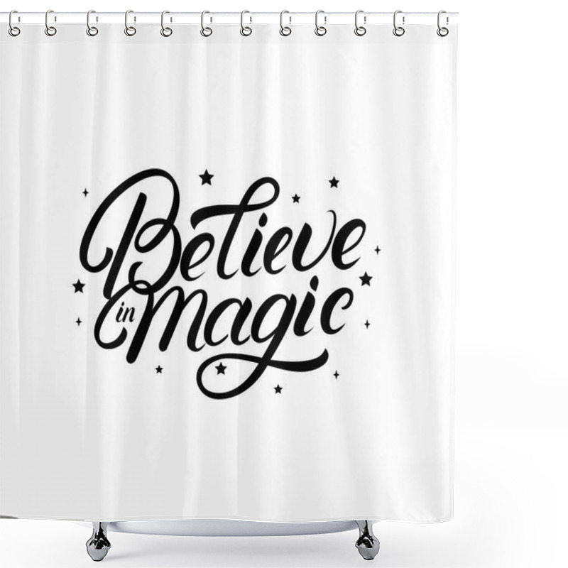 Personality  Believe In Magic Hand Written Lettering Quote With Stars. Shower Curtains