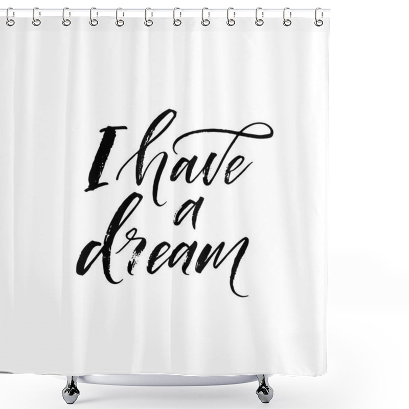 Personality  I Have A Dream Card.  Shower Curtains