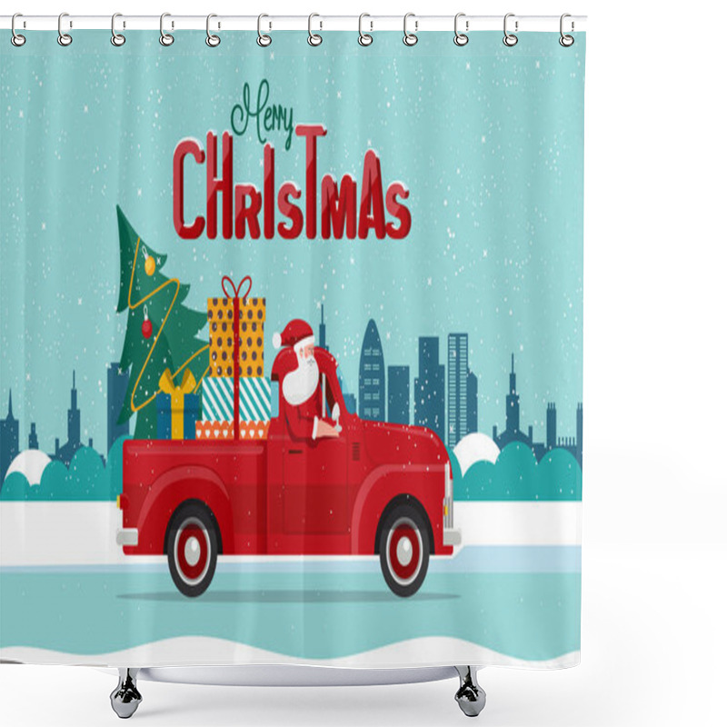 Personality  Santa Claus Delivering Gifts On Red Truck. Merry Christmas And Happy New Year Holidays Celebration Concept, Winter Cityscape Background. Vector Illustration Shower Curtains