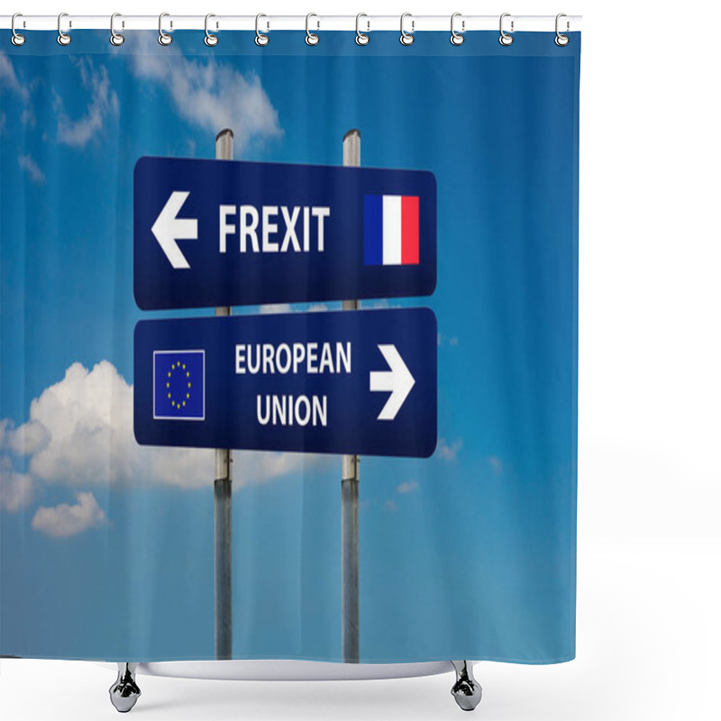 Personality  Two Road Signs, French Elections (frexit)and European Union Shower Curtains