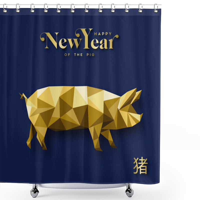 Personality  Chinese New Year 2019 Greeting Card With Low Poly Illustration Of Gold Hog. Includes Traditional Calligraphy That Means Pig. Shower Curtains