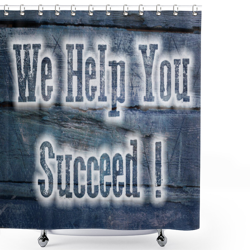 Personality  We Help You Succeed Concept Shower Curtains