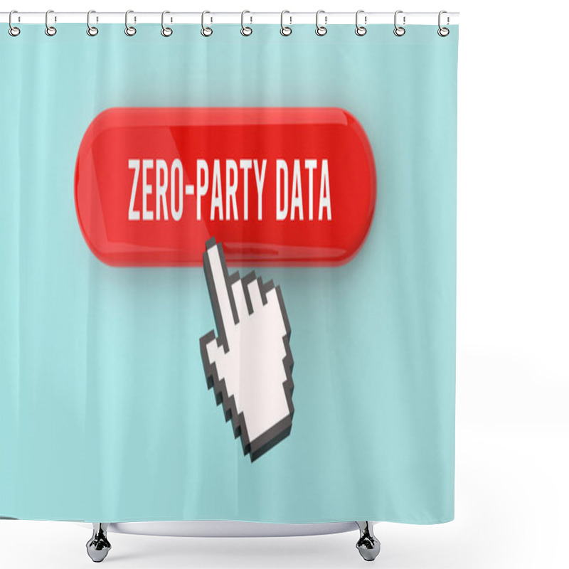 Personality  Red Button, Zero-party Data Text, Computer Cursor Hand, Clicking Gesture, Turquoise Background, Digital Marketing Concept, Data Privacy, User Consent, Customer Info, Advertising Banner, 3D Render. Shower Curtains