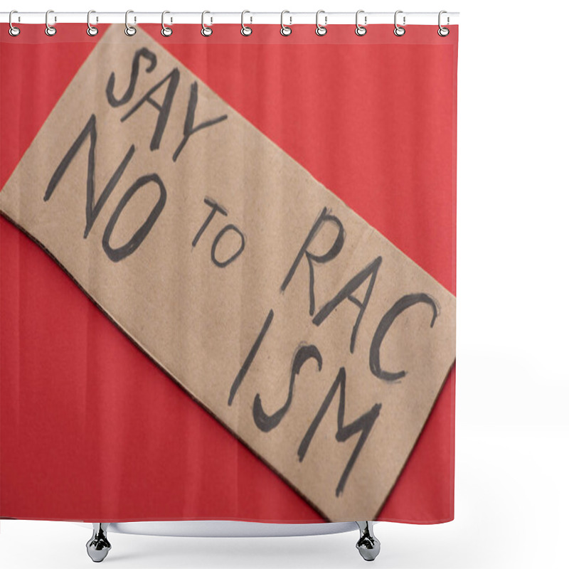 Personality  Carton Placard With Say No To Racism Lettering On Red Background Shower Curtains