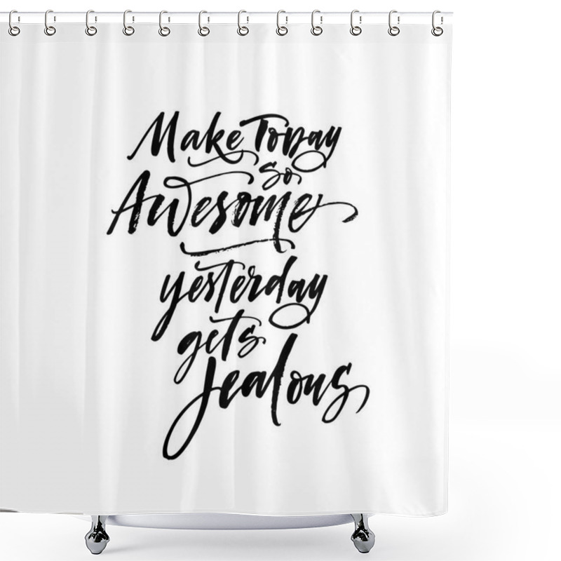 Personality  Make Today So Awesome Yesterday Gets Jealous Postcard.  Shower Curtains