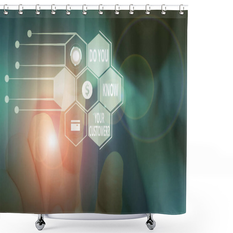 Personality  Text Sign Showing Do You Know Your Customer Question. Conceptual Photo Have Into Account Client Likes Opinion Male Human Wear Formal Work Suit Presenting Presentation Using Smart Device. Shower Curtains