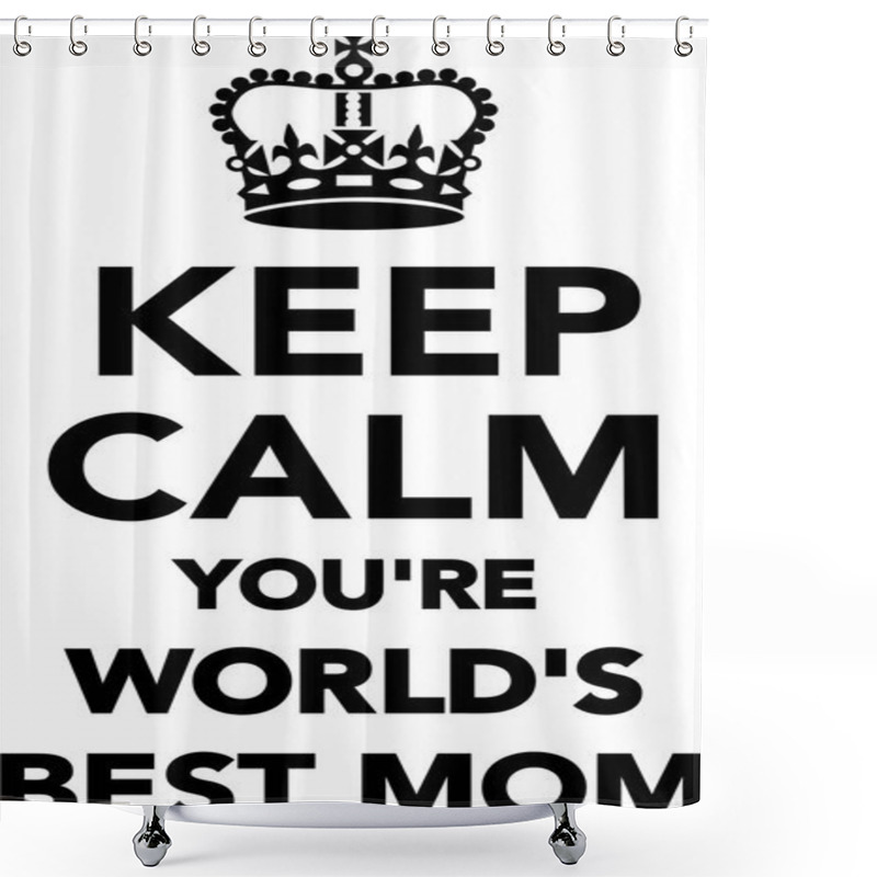 Personality  Keep Calm You're World's Best Mom Shower Curtains