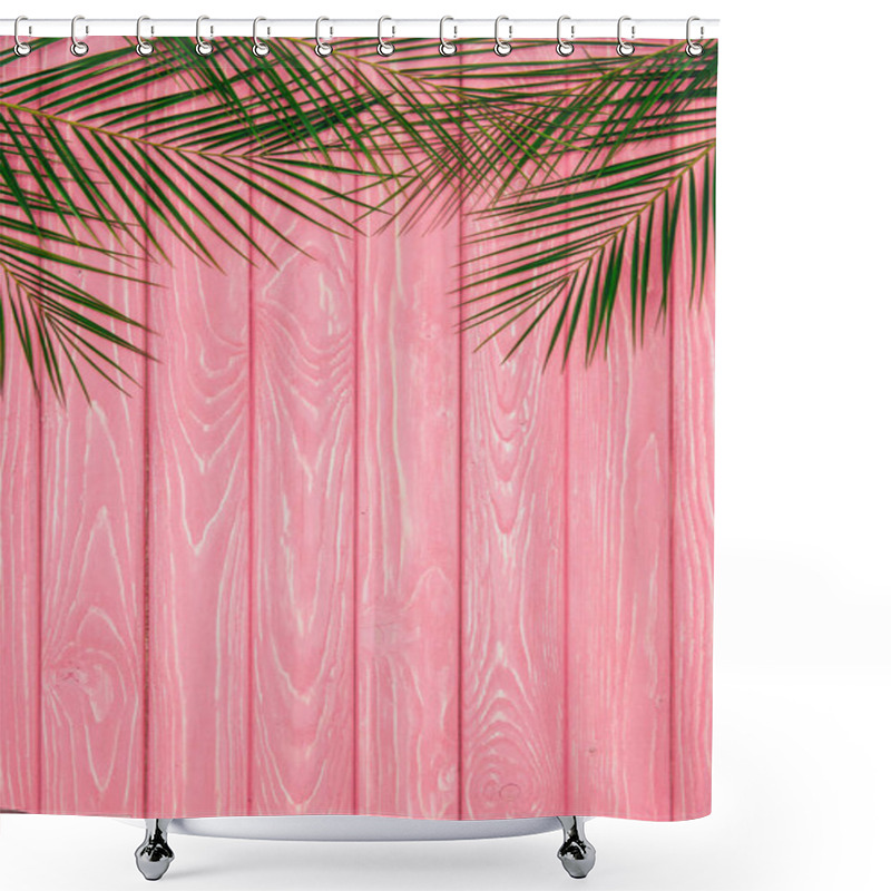 Personality  Top View Of Palm Leaves On Pink Wooden Surface Shower Curtains