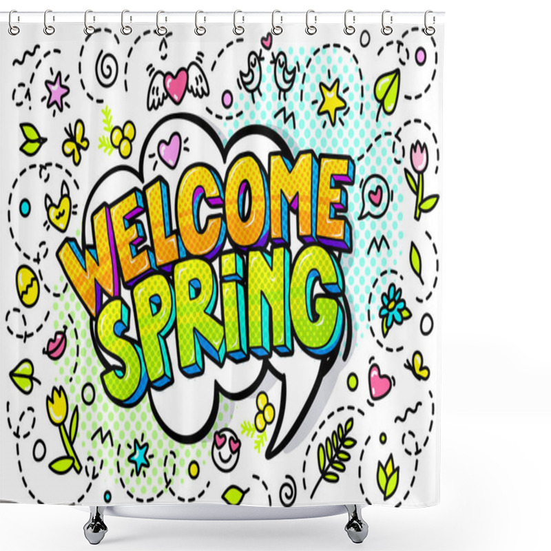 Personality  Welcome Spring Word Bubble In Pop Art Comic Style. Shower Curtains