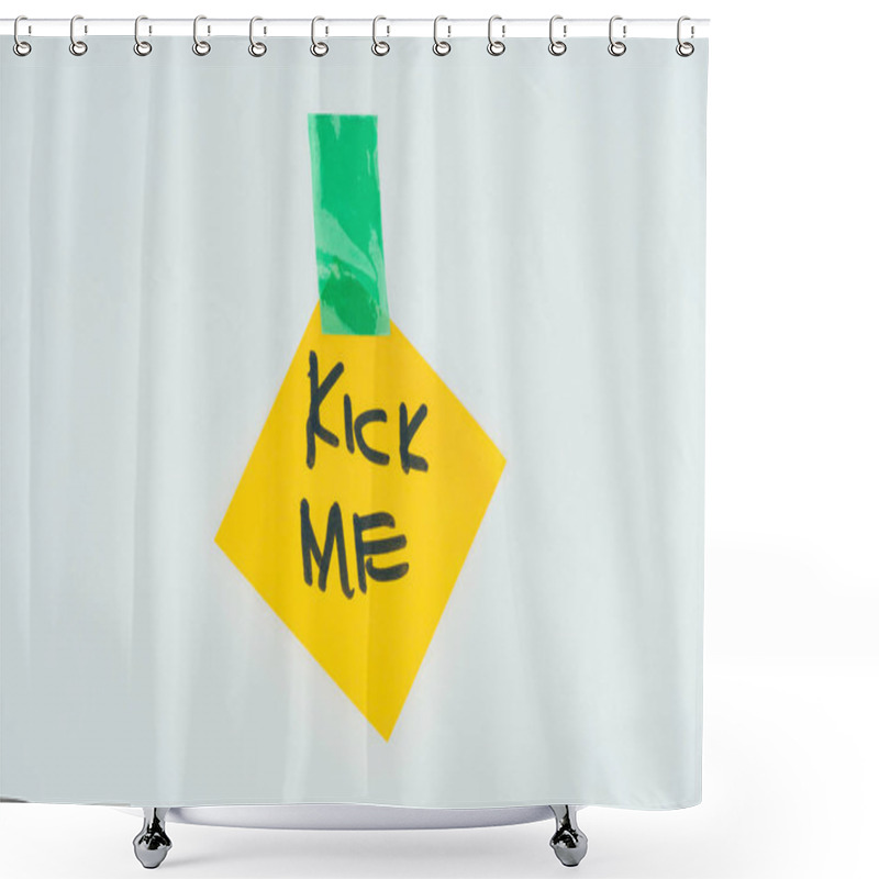 Personality  Close Up View Of Note With Kick Me Lettering And Sticky Tape Isolated On Grey, April Fools Day Concept Shower Curtains