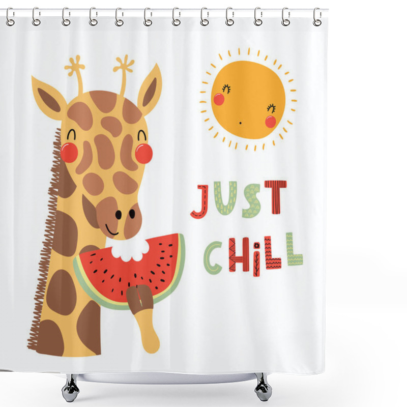 Personality  Hand Drawn In Scandinavian Style Of Cute Funny Giraffe Eating Watermelon With Sun And Lettering Quote Just Chill, Vector, Illustration Shower Curtains