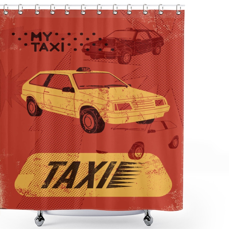 Personality  Taxi. Retro Grunge Poster. Vector Illustration. Shower Curtains