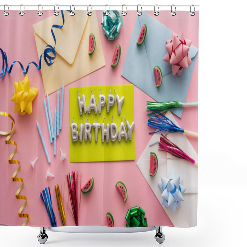 Personality  Top View Of Candles In Shape Of Happy Birthday Lettering Near Envelopes And Candies On Pink Background  Shower Curtains