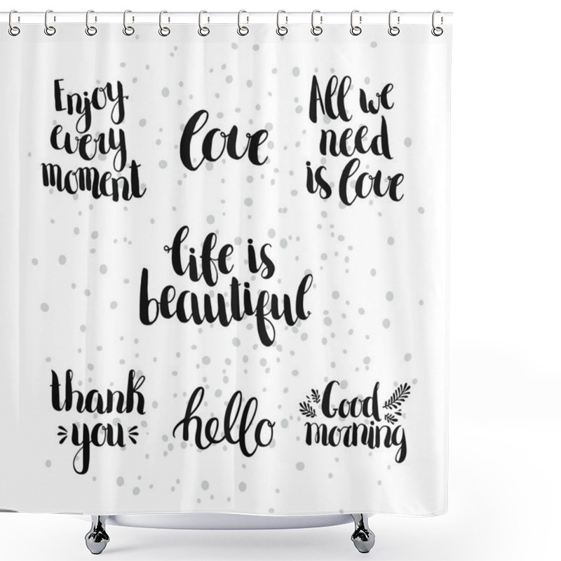 Personality  Set Of Inspirational And Romantic Hand Drawn Letterings Shower Curtains