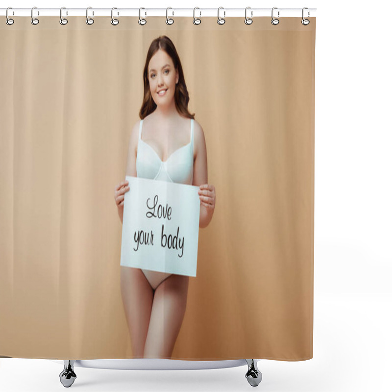 Personality  Happy Plus Size Girl Holding Placard With Love Your Body Lettering Isolated On Beige, Body Positive Concept  Shower Curtains