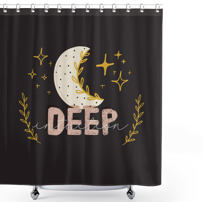 Personality  Abstract Contemporary Illustration With Floral, Fauna, Moon, Girls Power Elements. Trendy Minimalist Clip Art With Inspirational Quote In Scandinavian Style, Bohemian Witch, Magic Mystery Concept. Shower Curtains