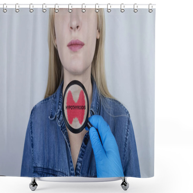 Personality  Thyroid Disease - Hypothyroidism. The Doctor Examines The Patient's Thyroid Gland With A Diagnosis Written On It Through A Magnifying Glass Shower Curtains