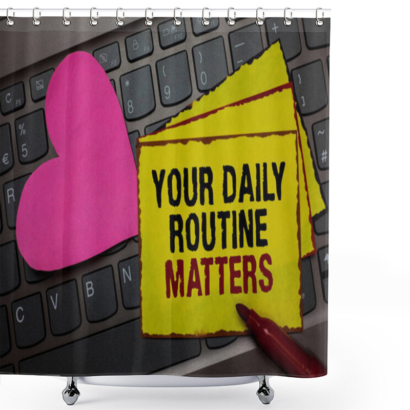 Personality  Writing Note Showing Your Daily Routine Matters.. Business Photo Showcasing Have Good Habits To Live A Healthy Life Red Bordered Yellow Written Paper Pinch With Love On Computer Keybaord Shower Curtains